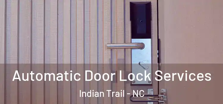 Automatic Door Lock Services Indian Trail - NC