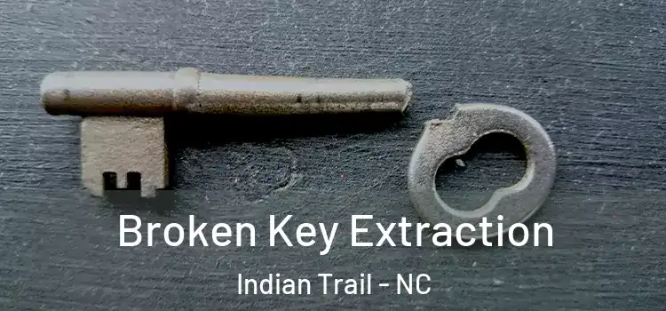 Broken Key Extraction Indian Trail - NC