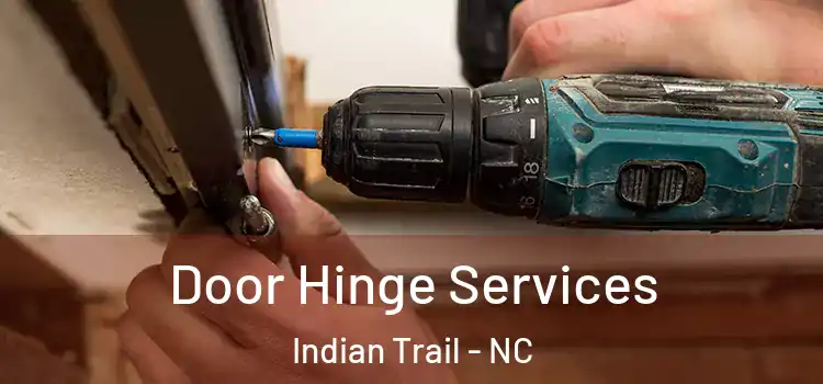 Door Hinge Services Indian Trail - NC