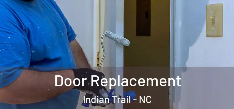 Door Replacement Indian Trail - NC