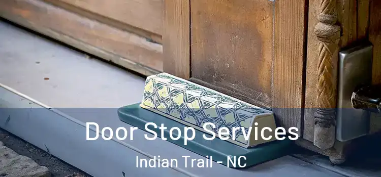 Door Stop Services Indian Trail - NC