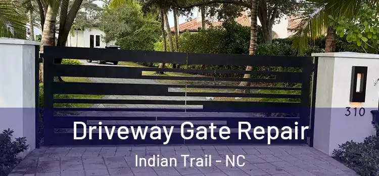 Driveway Gate Repair Indian Trail - NC