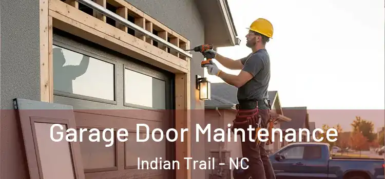 Garage Door Maintenance Indian Trail - NC