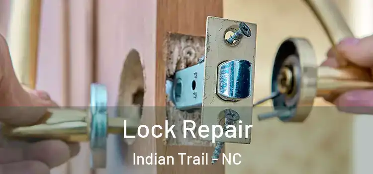 Lock Repair Indian Trail - NC