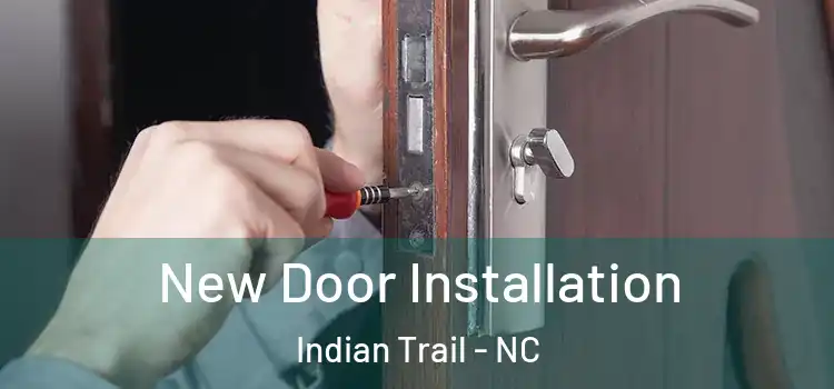 New Door Installation Indian Trail - NC