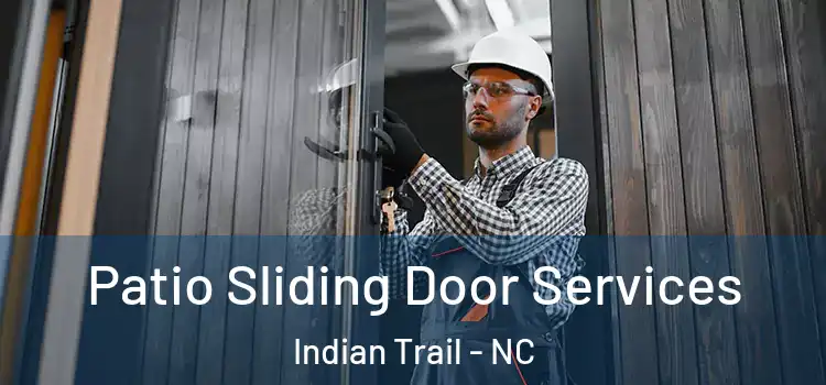 Patio Sliding Door Services Indian Trail - NC