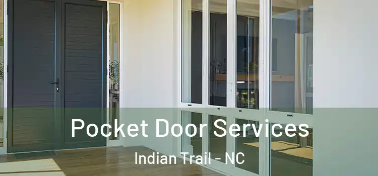 Pocket Door Services Indian Trail - NC