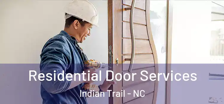 Residential Door Services Indian Trail - NC