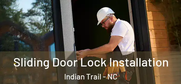 Sliding Door Lock Installation Indian Trail - NC