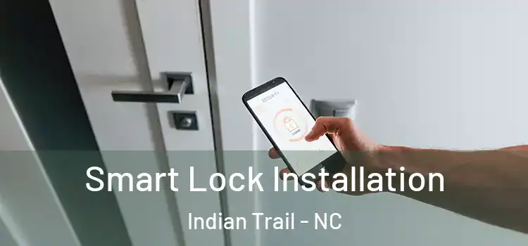 Smart Lock Installation Indian Trail - NC